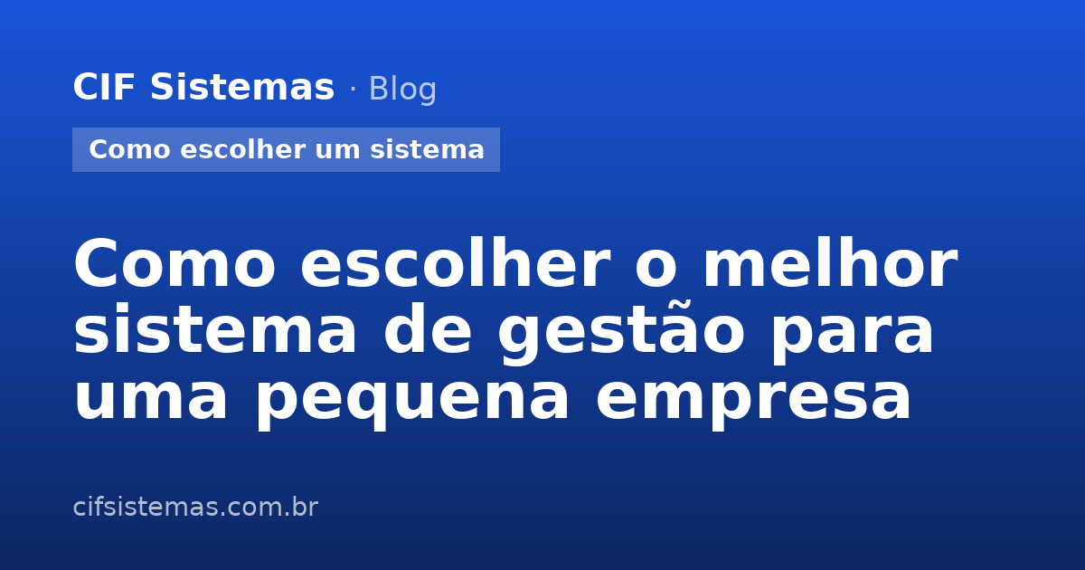 Como escolher o melhor sistema de gestão para uma pequena empresa
