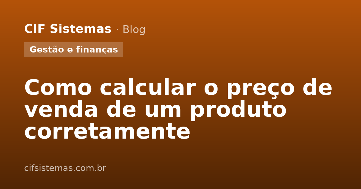 Como calcular o preço de venda de um produto corretamente