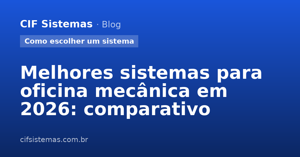 Melhores sistemas para oficina mecânica em 2026: comparativo
