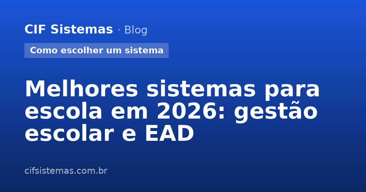 Melhores sistemas para escola em 2026: gestão escolar e EAD