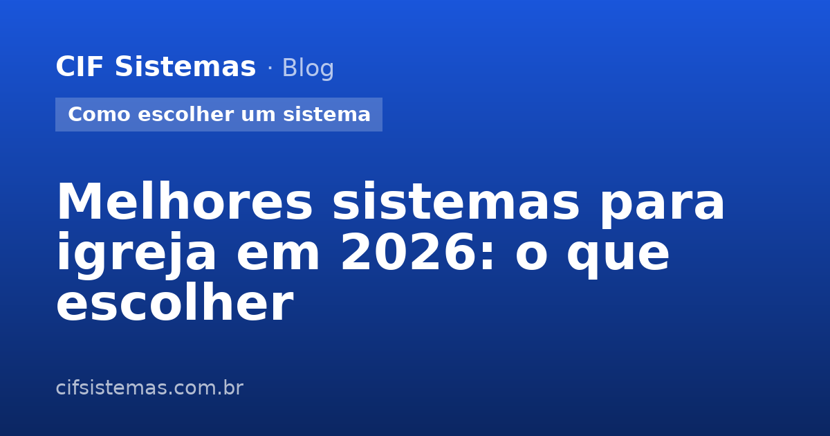 Melhores sistemas para igreja em 2026: o que escolher