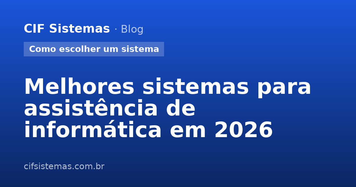 Melhores sistemas para assistência de informática em 2026