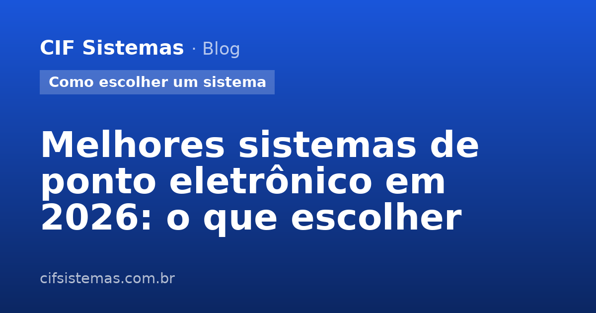 Melhores sistemas de ponto eletrônico em 2026: o que escolher
