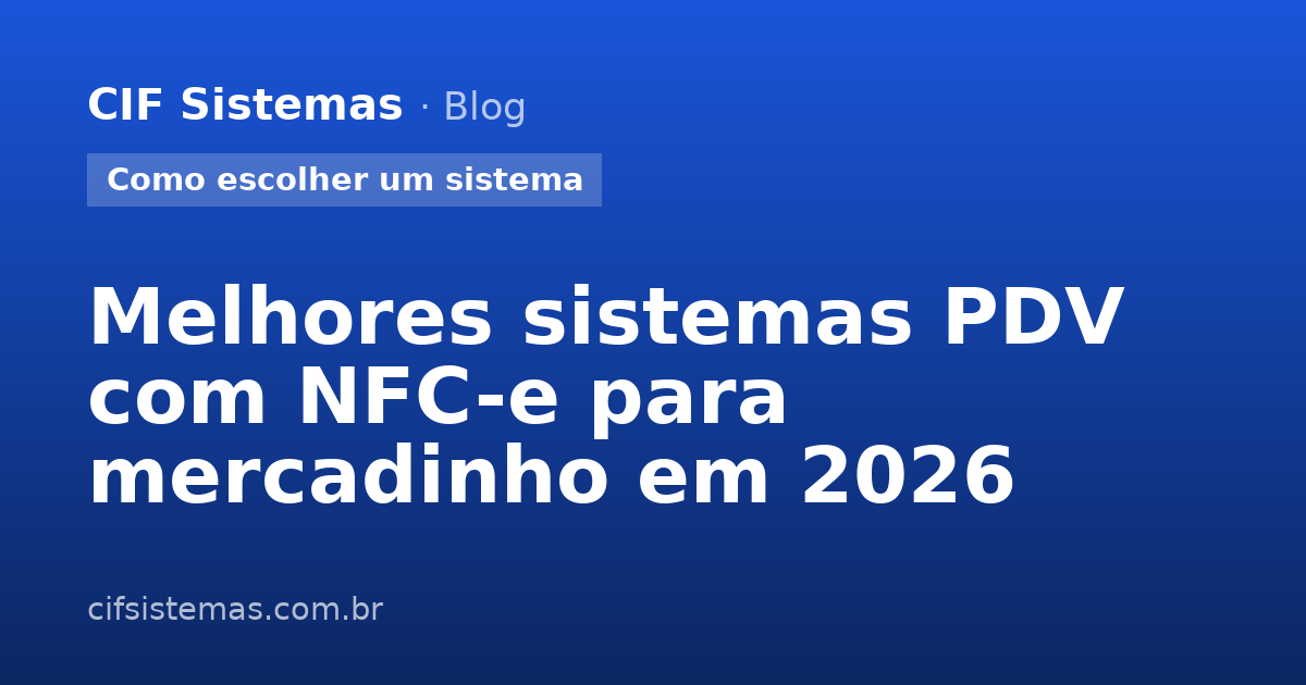 Melhores sistemas PDV com NFC-e para mercadinho em 2026